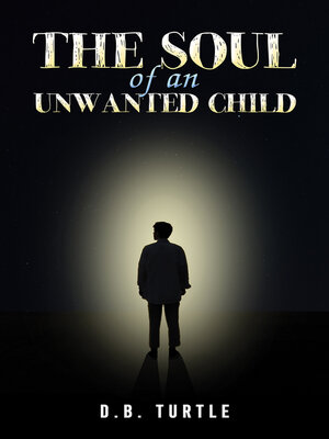 cover image of The Soul of an Unwanted Child